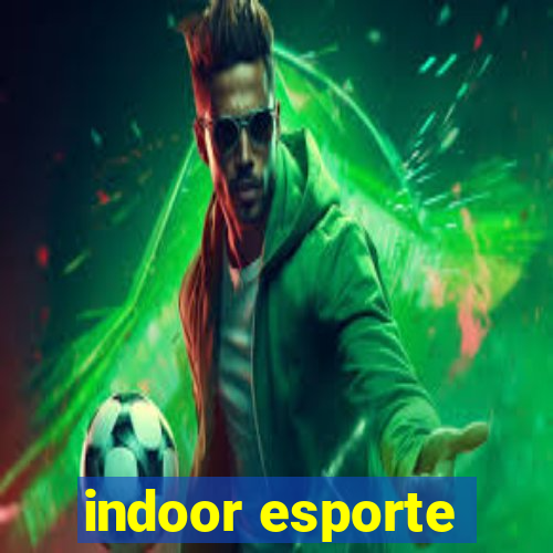 indoor esporte